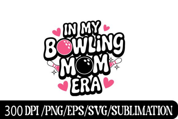 Download Fun Bowling Mom Era Graphic Design with - Design Collection